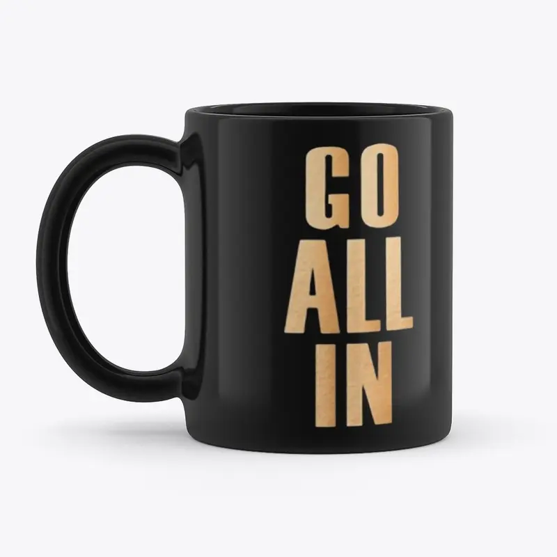 "GO ALL IN" Mugs