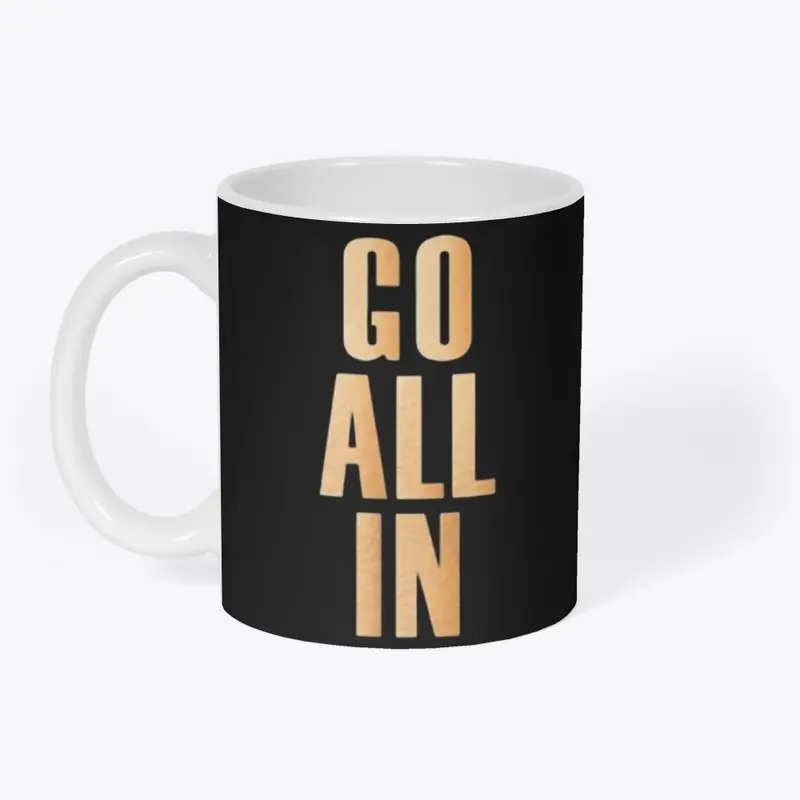 "GO ALL IN" Mugs