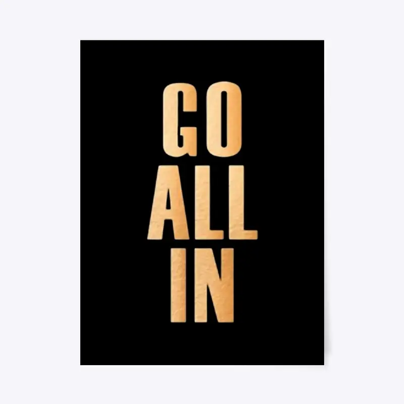 "GO ALL IN" Poster Wall